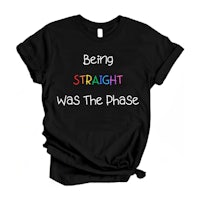 being straight was the phase t - shirt