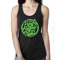a women's tank top that says punk today in the faces
