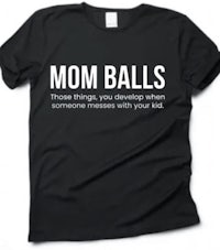 mom balls t - shirt