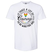 a white t - shirt that says it takes a lot of courage to be who you are