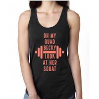 oh my dad becky look at her squat tank top