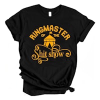 ringmaster of the shit show t - shirt