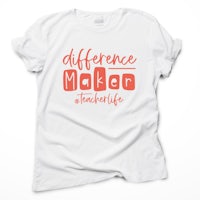 a white t - shirt that says difference maker teacher life