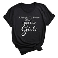allergy to nurses also i just like girls t - shirt
