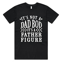 it's not a dad bod it's a father figure t - shirt