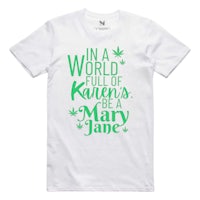 a white t - shirt that says in a world full of kateers be a mary jane