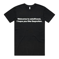 a black t - shirt that says welcome to shuldhood, i hope you like it