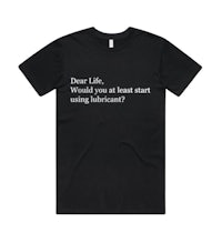 a black t - shirt that says dear life would you at start using twitter?