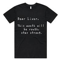 dear liver this month will be tough stay strong t-shirt