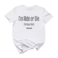 i'm ride or die i'm about to die t-shirt