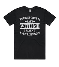your secret is safe with me t-shirt