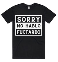 sorry no hablo futado t-shirt