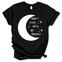 a black t - shirt that says don't fuck with energy