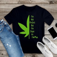 a black t - shirt that says i'm not perfect but dope as