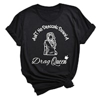a black t - shirt that says drag queen