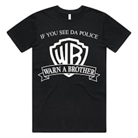a black t - shirt that says if you see da police, warn a brother