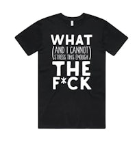 what i can't stress is the fuck t - shirt