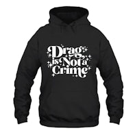 drag is not a crime hoodie