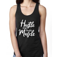 a woman wearing a black tank top that says hustle is more than a muscle
