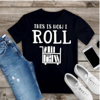 this is how i roll t - shirt