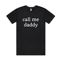 a black t - shirt that says call me daddy